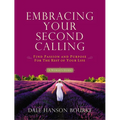 Embracing Your Second Calling: Find Passion and Purpose for the Rest of Your Life - Paperback
