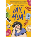 ¡Ay, Mija! (a Graphic Novel): My Bilingual Summer in Mexico - Paperback