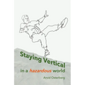 Staying Vertical in a hazardous world - Paperback