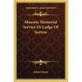 Masonic Memorial Service Or Lodge Of Sorrow - Paperback