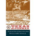 Texas Riverman, the Life and Times of Captain Andrew Smyth - Paperback