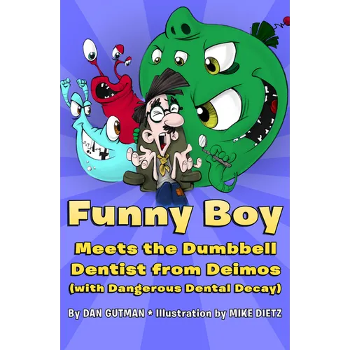 Funny Boy Meets the Dumbbell Dentist from Deimos (with Dangerous Dental Decay) - Paperback