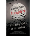 Gothic Tales of Vampires - Terrifying Tales of the Undead (Fantasy and Horror Classics) - Paperback