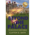 Beyond The Palace: The Implications of Joseph's Dreams - Paperback