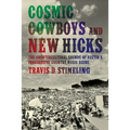 Cosmic Cowboys and New Hicks: The Countercultural Sounds of Austin's Progressive Country Music Scene - Paperback