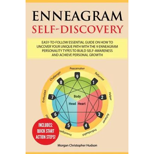Enneagram Self-Discovery: Easy-to-Follow Essential Guide on How to Uncover your Unique Path with the 9 Enneagram Personality Types to Build Self - Paperback