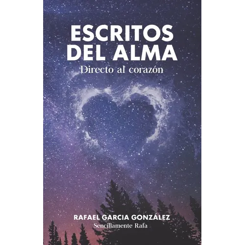 Escritos del Alma: Directo Al Corazón - Paperback