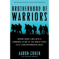 Brotherhood of Warriors: Behind Enemy Lines with a Commando in One of the World's Most Elite Counterterrorism Units - Paperback