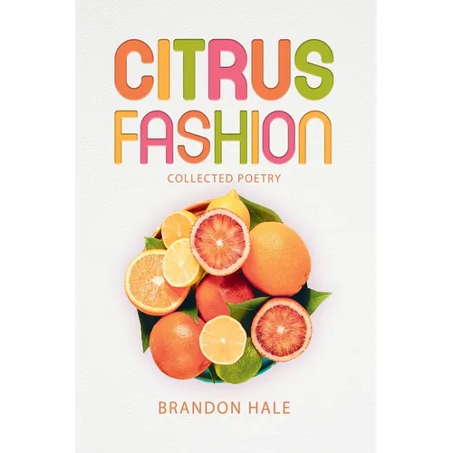 Citrus Fashion: Collected Poetry - Paperback