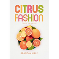 Citrus Fashion: Collected Poetry - Paperback