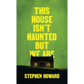 This House Isn't Haunted But We Are - Paperback