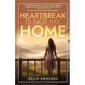 Heartbreak Is Not My Home - Paperback