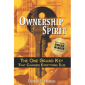 Ownership Spirit: The One Grand Key That Changes Everything Else - Paperback