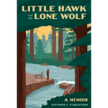 Little Hawk and the Lone Wolf: A Memoir - Paperback