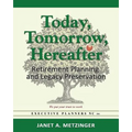 Today, Tomorrow, Hereafter: Retirement Planning and Legacy Preservation - Paperback