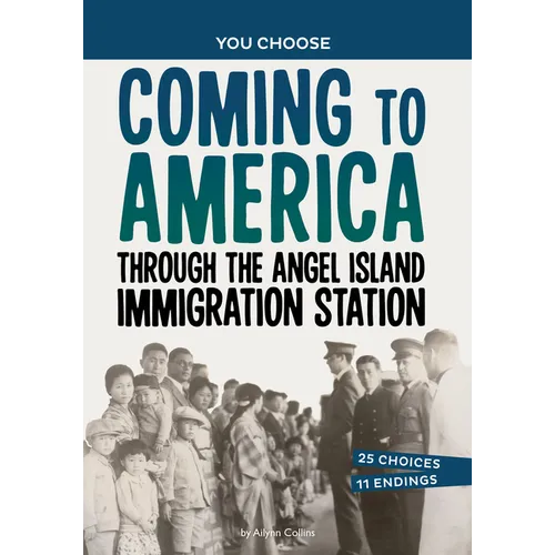 Coming to America Through the Angel Island Immigration Station: A History Seeking Adventure - Hardcover