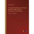 The Supplemental Nights to the Thousand Nights and a Night; with Notes Anthropological and Explanatory: Volume 2 - in large print - Paperback
