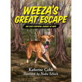 Weeza's Great Escape: One dog's inspiring journey of hope - Hardcover