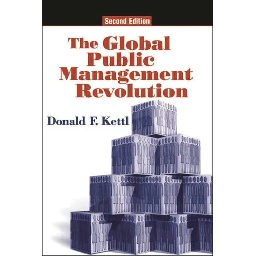 The Global Public Management Revolution: A Report on the Transformation of Governance - Paperback