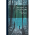 Studies in Pessimism: A Series of Essays - Hardcover