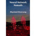 Neural Network Nomads: Comprehensive Chronicles of Digital Age Consciousness Evolution - Paperback