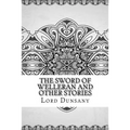 The Sword of Welleran and Other Stories - Paperback