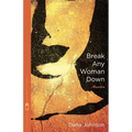 Break Any Woman Down: Stories - Paperback