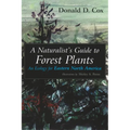A Naturalist's Guide to Forest Plants: An Ecology for Eastern North America - Paperback