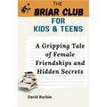 A Gripping Tale of Female Friendships and Hidden Secrets: The Briar Club for Kids & Teens - Paperback