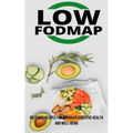 The Low Fodmap Diet: Delicious Recipes for Improved Digestive Health and Well-being - Paperback
