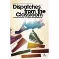 Dispatches from the Classroom: Graduate Students on Creative Writing Pedagogy - Paperback