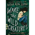 Wake the Wild Creatures - Hardcover