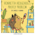 Henrietta Hedgehog's Prickly Problem - Hardcover