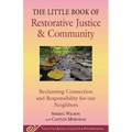 Little Book of Restorative Justice & Community: Reclaiming Connection and Responsibility for Our Neighbors - Paperback