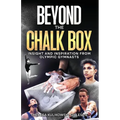 Beyond the Chalk Box: Insight and Inspiration from Olympic Gymnasts - Paperback