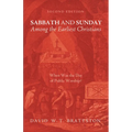 Sabbath and Sunday Among the Earliest Christians, Second Edition: When Was the Day of Public Worship? - Paperback
