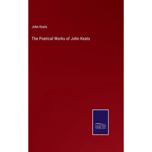 The Poetical Works of John Keats - Hardcover