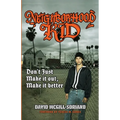 Neighborhood Kid: don't just make it out, make it better - Paperback