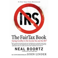 The FairTax Book: Saying Goodbye to the Income Tax and the IRS - Paperback
