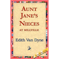 Aunt Jane's Nieces at Millville - Paperback