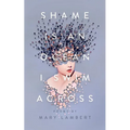 Shame Is an Ocean I Swim Across: Poems by Mary Lambert - Paperback