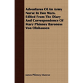 Adventures Of An Army Nurse In Two Wars. Edited From The Diary And Correspondence Of Mary Phinney Baroness Von Olnhausen - Paperback