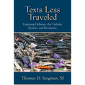 Texts Less Traveled: Exploring Hebrews, the Catholic Epistles, and Revelation - Paperback