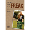 Freak: The True Story of an Insecurity Addict - Hardcover