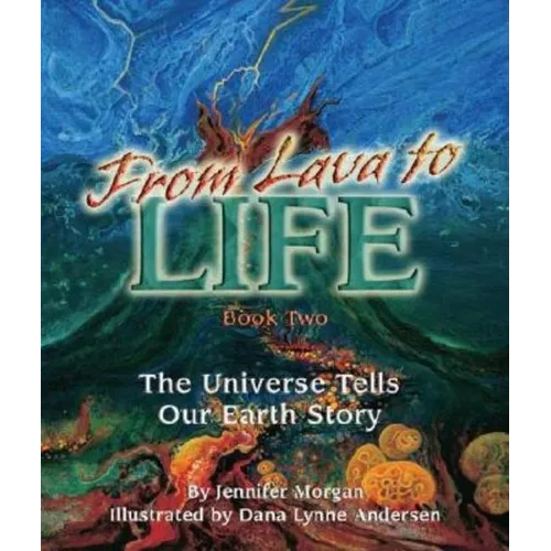 From Lava to Life: The Universe Tells Our Earth Story - Paperback