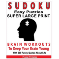 Sudoku Easy Puzzles Super Large Print: Brain Workouts To Keep Your Brain Young With 200 Funny Quotes About Life / 200 Sudoku Easy Puzzles and Funny Qu - Paperback