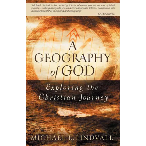 Geography of God: Exploring the Christian Journey - Paperback