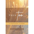This Too... Companion Planner - Paperback