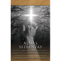 Almas Sedientas: Visitas Sobrenaturales, Mensajes Y Advertencias Desde El Purgatorio - Paperback