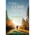 Come... Come and Walk with Me: The miracle of God's Voice! - Paperback
